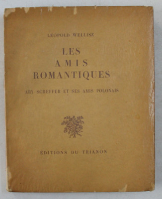LES AMIS ROMANTIQUES - ARY SCHEFFER ET SES AMIS POLONAIS par LEOPOLD WELLISZ , 1933 foto