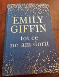 Emily Giffin - Tot ce ne-am dorit