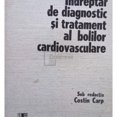 Costin Carp - Indreptar de diagnostic si tratament al bolilor cardiovasculare (editia 1989)