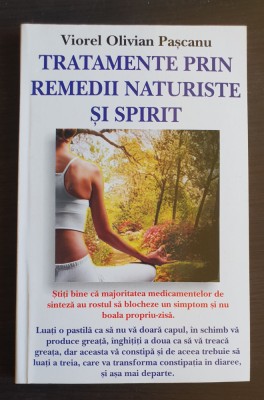 Tratamente prin remedii naturiste și spirit - Viorel Olivian Pașcanu foto