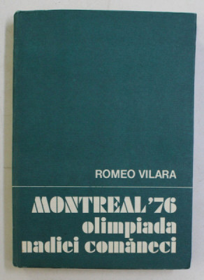 MONTREAL &amp;#039; 76 - OLIMPIADA NADIEI COMANECI de ROMEO VILARA , 1977 foto