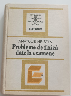 Probleme de fizica date la examene Anatolie Hristev 1984 foto