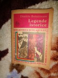 Legende istorice - Dimitrie Bolintineanu ( Predare personala Bucuresti / Nu trimit prin curierat )