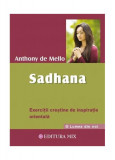 Sadhana. Calea către Dumnezeu - Paperback brosat - Anthony de Mello - Mix