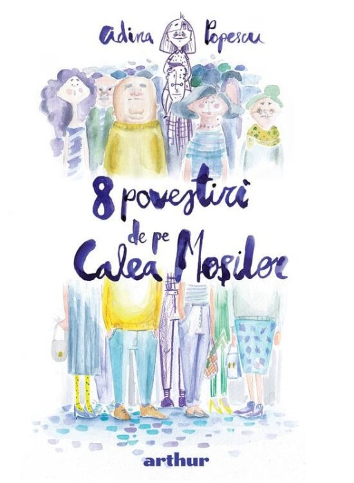 8 Povestiri De Pe Calea Mosilor, Adina Popescu - Editura Art