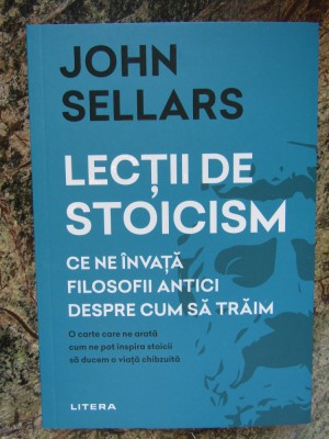 Lectii de stoicism - John Sellars foto