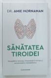 SANATATEA TIROIDEI de AMIE HORNAMAN , 2026