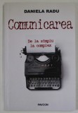 COMUNICAREA , DE LA SIMPLU LA COMPLEX de DANIELA RADU , 2019