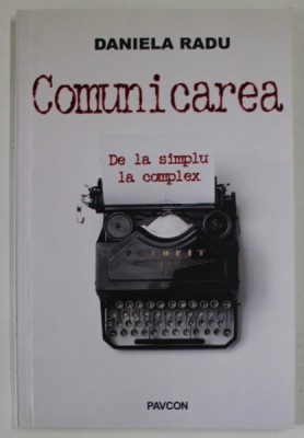 COMUNICAREA , DE LA SIMPLU LA COMPLEX de DANIELA RADU , 2019 foto