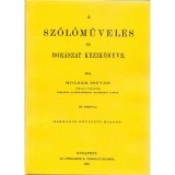 A szőlőművel&eacute;s &eacute;s bor&aacute;szat k&eacute;zik&ouml;nyve - Moln&aacute;r Istv&aacute;n