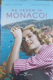 NE VEDEM IN MONACO!-HAZEL GAYNOR, HEATHER WEBB, 2020