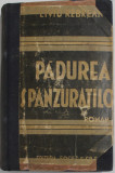 PADUREA SPANZURATILOR - roman de LIVIU REBREANU , 1940 , PREZINTA PETE SI URME DE UZURA , SUBLINIERI
