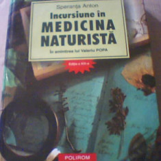 Speranta Anton- INCURSIUNE IN MEDICINA NATURISTA( Polirom, cartonata, 700 pagini