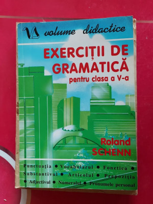 EXERCITII DE GRAMATICA CLASA A V A - ROLAND SCHENN foto