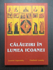 CALAUZIRI IN LUMEA ICOANEI - LEONID USPENSKY, VLADIMIR LOSSKY foto