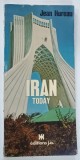 IRAN , TODAY by JEAN HUREAU , 1975 , BOGAT ILUSTRATA