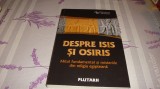 Despre Isis si Osiris - mitul fundamental si misteriile din religia egipteana - 2019