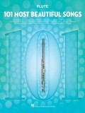 101 Most Beautiful Songs for Flute: For Flute