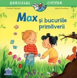 Max Si Bucuriile Primaverii , Christian Tielmann, Sabine Kraushaar - Editura DPH