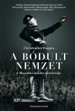 A b&oacute;dult nemzet - A Mussolini-im&aacute;dat anat&oacute;mi&aacute;ja - Christopher Duggan