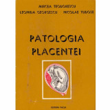 Mircea Teodorescu, Leonida Georgescu, Nicolae Tudose - Patologia placentei - 132987