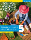 Educatie tehnologica si aplicatii practice. Manual. Clasa a V-a, Clasa 5, Litera