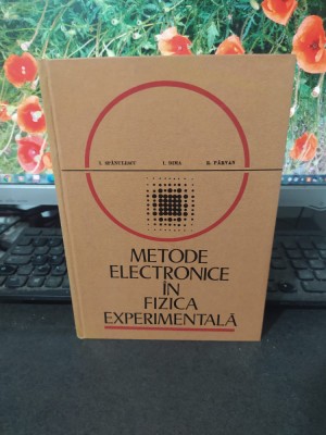 Metode electronice &amp;icirc;n fizica experimentală, Sp&amp;acirc;nulescu, Dima, P&amp;acirc;rvan, 1975, 114 foto