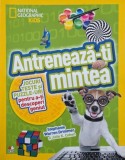 Antreneaza-ti mintea. Jocuri, teste si puzzle-uri pentru a-ti descoperi geniul - Stephanie Warren Drimmer, Julie K. Cohen