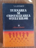 Turnarea și cristalizarea oțelurilor - V. A. Efimov
