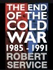 The End of the Cold War 1985-1991 - Robert Service, Engleza, Istorie, 640 Pagini, Paperback