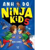 Ninja Kid 5. Robo-clonele - Anh Do, Sorin Petrescu