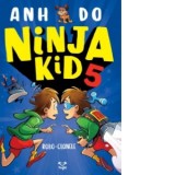 Ninja Kid 5. Robo-clonele - Sorin Petrescu, Anh Do