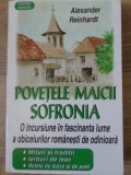 POVETELE MAICII SOFRONIA - Alexander Reinhardt, 1998, L.V.B., Crestinism, Carte Religioasa, 284 pagini