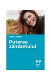Puterea z&acirc;mbetului - Dezvoltare personala - Isabelle Crouzet - Brosata - Carte