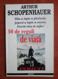 Arthur Schopenhauer - 50 de reguli de viata. Arta de a fi fericit