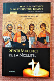 Sfintii mucenici de la Niculitel. Editura Integral, 2018 - Silvan Theodorescu