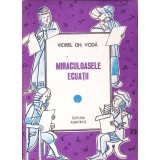 MIRACULOASELE ECUATII-VIOREL GH. VODA-364072