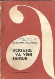 Cumpara ieftin Ucigasul va veni singur - Octavian Pascaluta, Editura Tineretului, Colectie Aventura, An 1968, 270 pagini, Literatura romana
