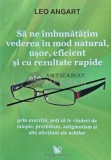 Sa ne imbunatatim vederea in mod natural, usor, eficient si cu rezultate rapide - 2008 - Leo Angart (N240), For You