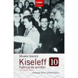 Kiseleff 10. Fabrica de scriitori. Editie revizuita si adaugita - Marin Ionita