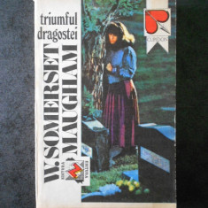 W. S. MAUGHAM - TRIUMFUL DRAGOSTEI