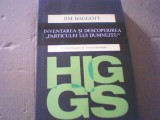 Jim Baggott- HIGGS. INVENTAREA SI DESCOPERIREA &quot; PARTICULEI LUI DUMNEZEU &quot;/ 2015