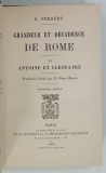 GRANDEUR et DECADENCE DE ROME , TOME IV : ANTOINE et CLEOPATRE par G. FERRERO , 1906