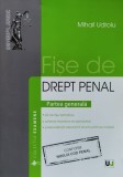 Fise De Drept Penal. Partea Generala. Noul Cod Penal - Mihail Udroiu , F925, Universul Juridic