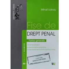 Fise De Drept Penal. Partea Generala. Noul Cod Penal - Mihail Udroiu , F925