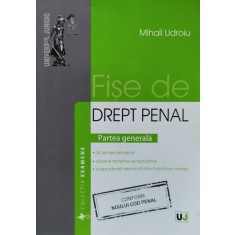 Fise De Drept Penal. Partea Generala. Noul Cod Penal - Mihail Udroiu ,560757