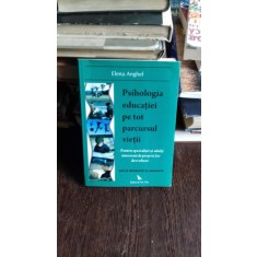 Psihologia educatiei pe tot parcursul vietii - Elena Anghel