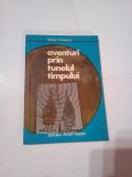 AVENTURI PRIN TUNELUL TIMPULUI ~ SIMION SAVEANU