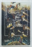 CALATORIA MEA PRIN LUMEA DE DINCOLO de IULIA VOZNESENSKAYA , 2011