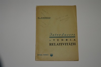 Introducere in teoria relativitatii - Al. Stoenescu - 1964 foto